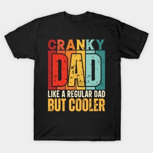 cranky Dad Like a Regular Dad but Cooler Design for Fathers day T-Shirt